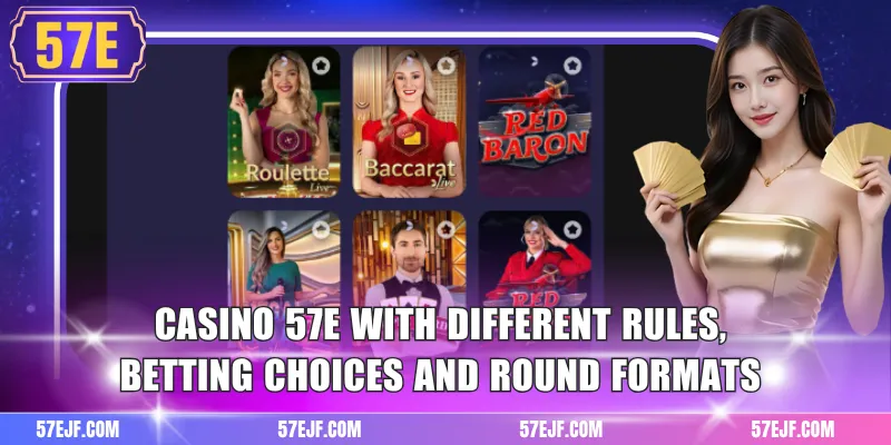 Casino 57e with different rules, betting choices and round formats