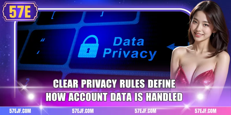 Clear privacy rules define how account data is handled