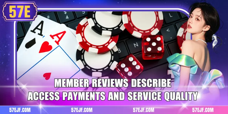 Member reviews describe access payments and service quality
