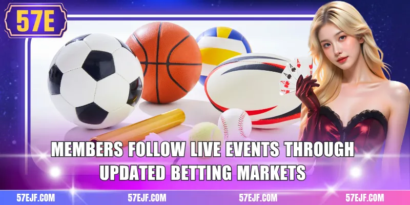 Members follow live events through updated betting markets