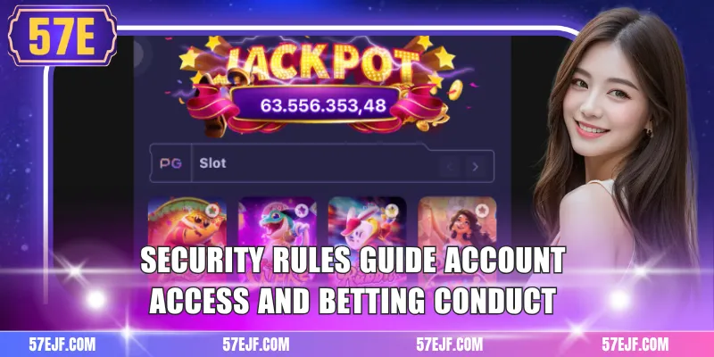 Security rules guide account access and betting conduct